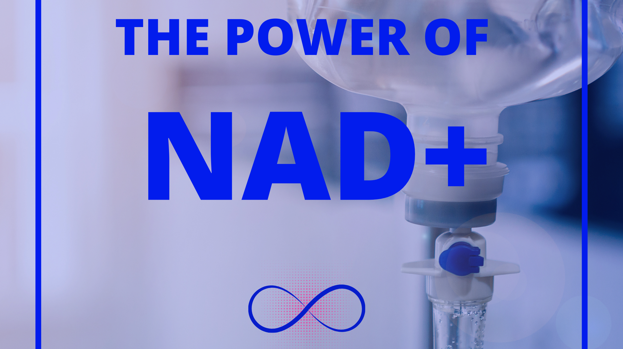 The Powerful Benefits of NAD+ IV Drips