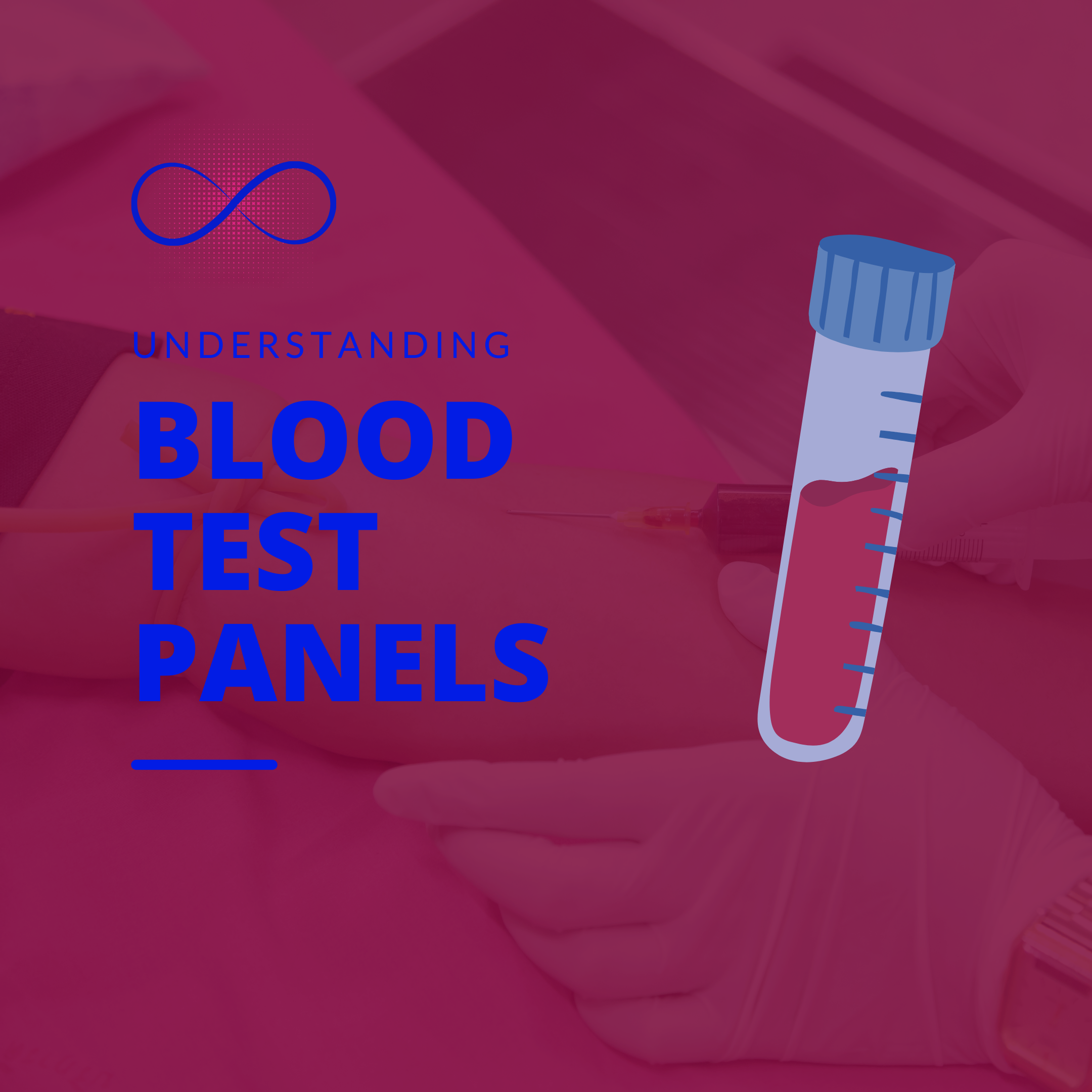 Understanding Blood Test Panels: Types and Interpretation